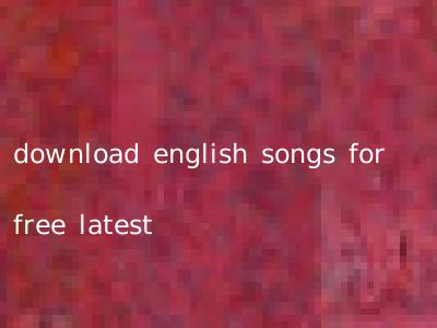 download english songs for free latest