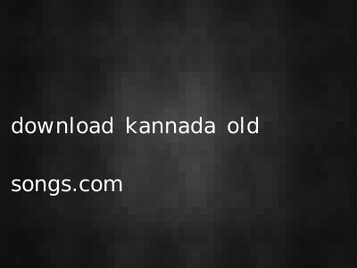 download kannada old songs.com