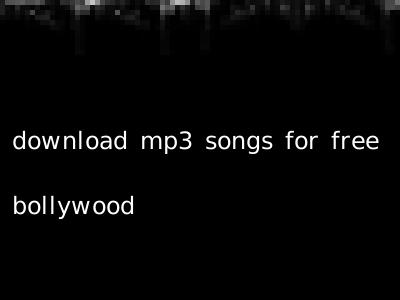 download mp3 songs for free bollywood