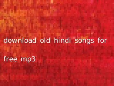 download old hindi songs for free mp3
