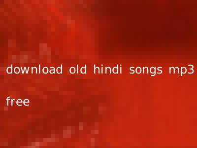 download old hindi songs mp3 free