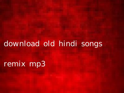 download old hindi songs remix mp3