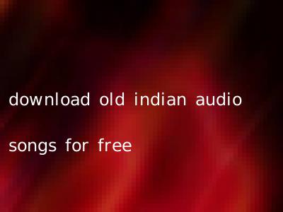 download old indian audio songs for free