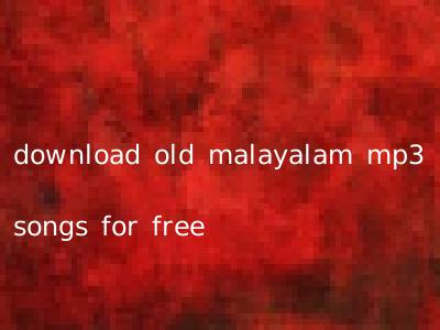 download old malayalam mp3 songs for free