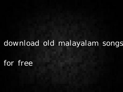download old malayalam songs for free