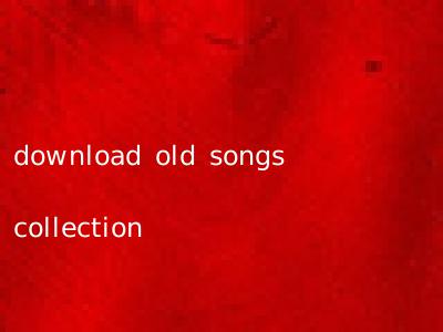 download old songs collection