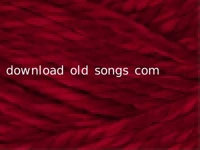 download old songs com
