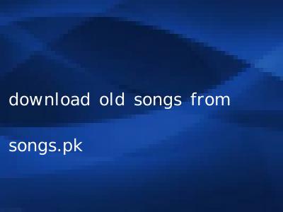 download old songs from songs.pk