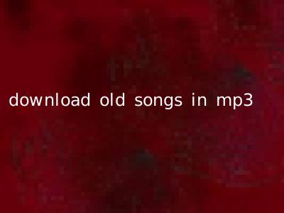 download old songs in mp3