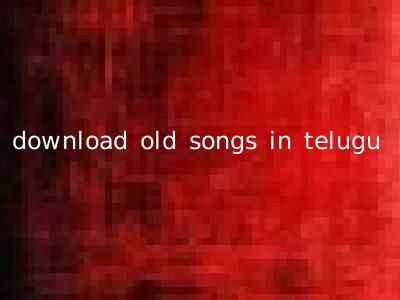 download old songs in telugu