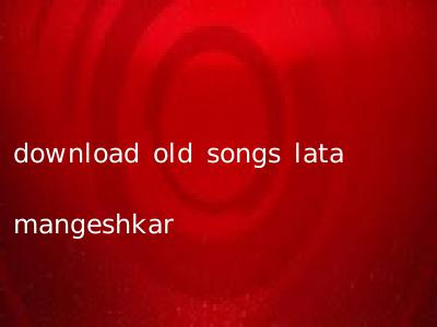 download old songs lata mangeshkar
