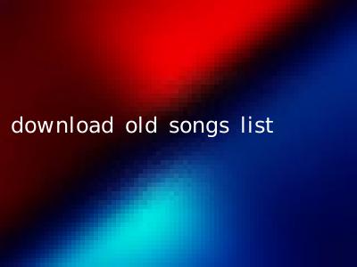 download old songs list