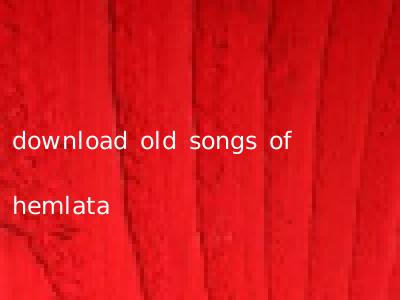 download old songs of hemlata