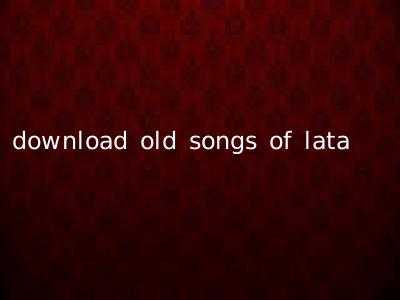 download old songs of lata