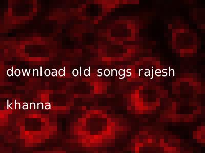 download old songs rajesh khanna