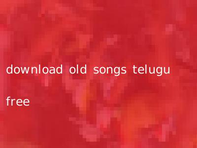 download old songs telugu free