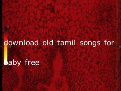 download old tamil songs for baby free
