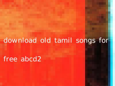 download old tamil songs for free abcd2