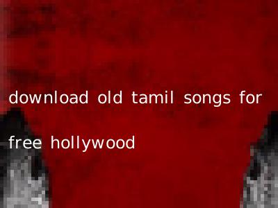 download old tamil songs for free hollywood