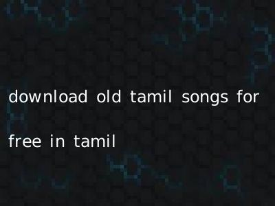 download old tamil songs for free in tamil