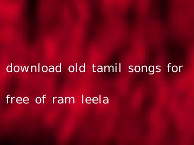 download old tamil songs for free of ram leela