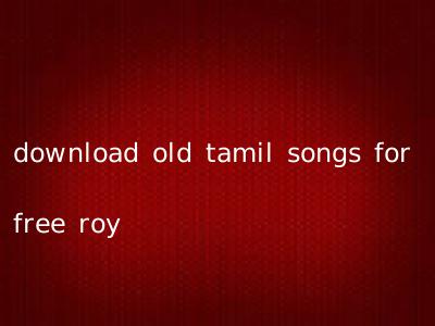 download old tamil songs for free roy