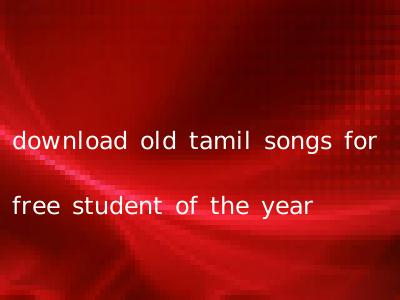 download old tamil songs for free student of the year