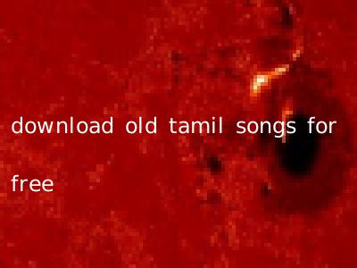 download old tamil songs for free