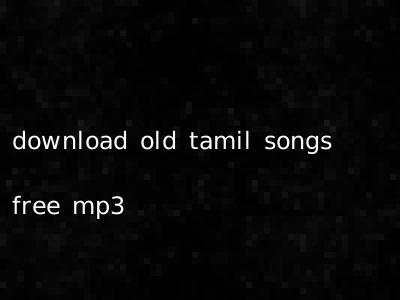 download old tamil songs free mp3