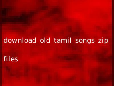 download old tamil songs zip files