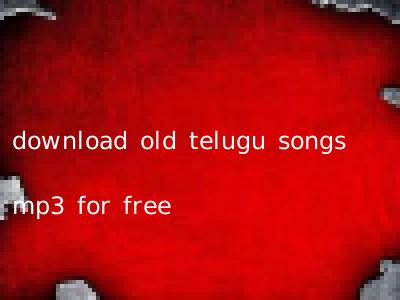 download old telugu songs mp3 for free