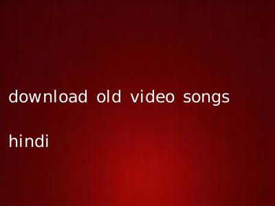 download old video songs hindi