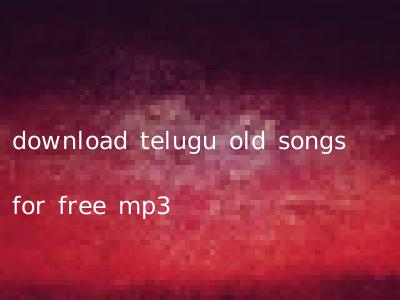 download telugu old songs for free mp3