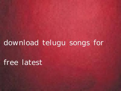download telugu songs for free latest