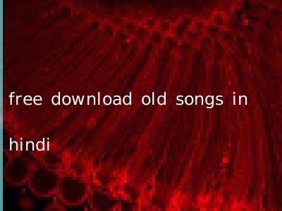 free download old songs in hindi