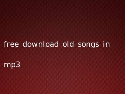 free download old songs in mp3