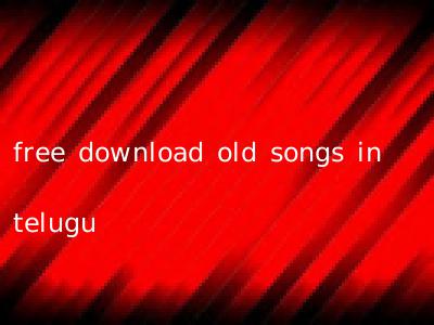 free download old songs in telugu