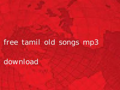 free tamil old songs mp3 download