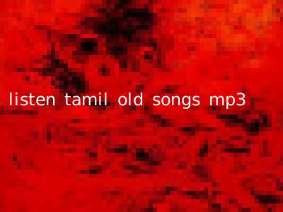 listen tamil old songs mp3