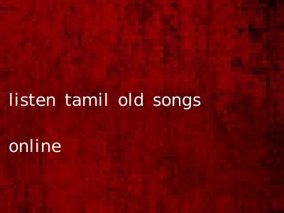 listen tamil old songs online