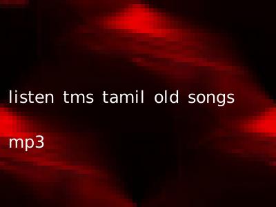listen tms tamil old songs mp3