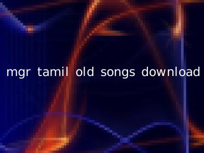 mgr tamil old songs download
