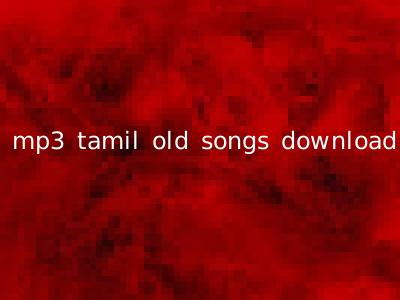 mp3 tamil old songs download