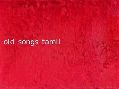 old songs tamil