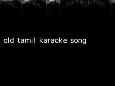 old tamil karaoke song