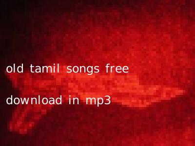 old tamil songs free download in mp3