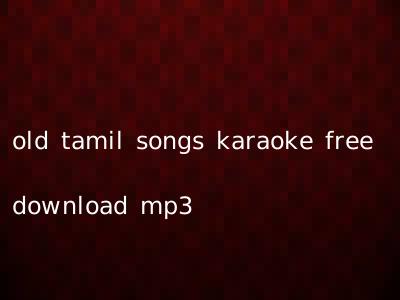 old tamil songs karaoke free download mp3