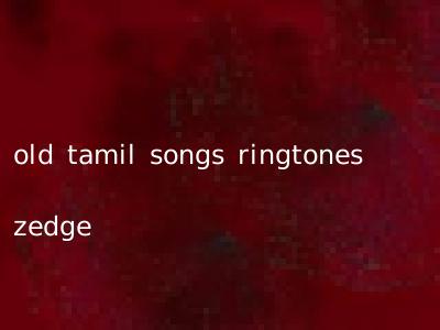 old tamil songs ringtones zedge