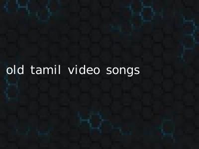 old tamil video songs
