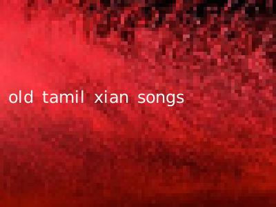 old tamil xian songs